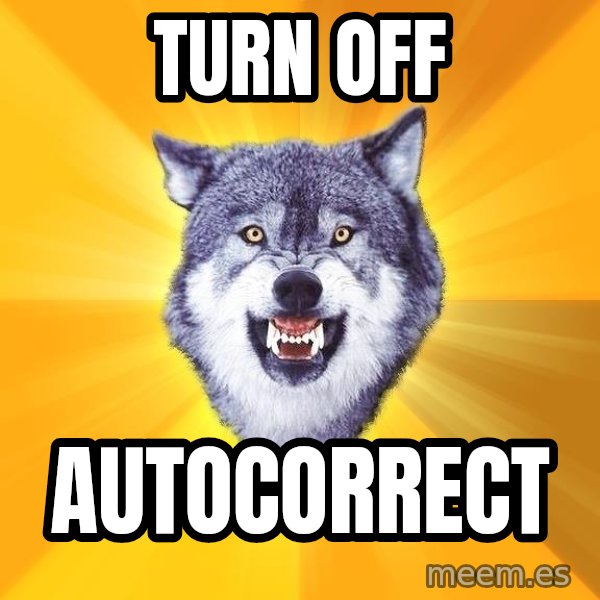 Courage Wolf meme: TURN OFF / autocorrect