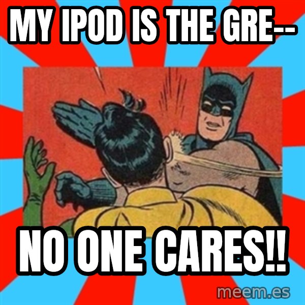 Batman Bitchslap meme: my ipod is the gre-- / no one cares!!