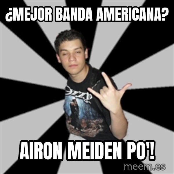 Metal Boy From Hell meme: ¿mejor banda americana? / airon meiden po'!