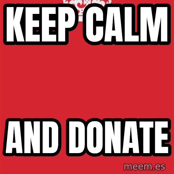 Keep Calm meme: Keep calm / and donate
