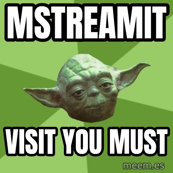 Advice Yoda Gives meme: mstreamIT / VISIT YOU MUST
