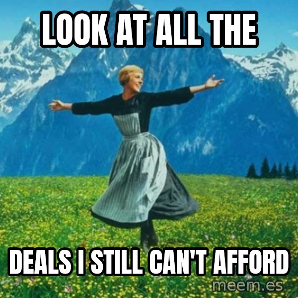 Look at All the Fucks I Give meme: look at all the / deals i still can't afford