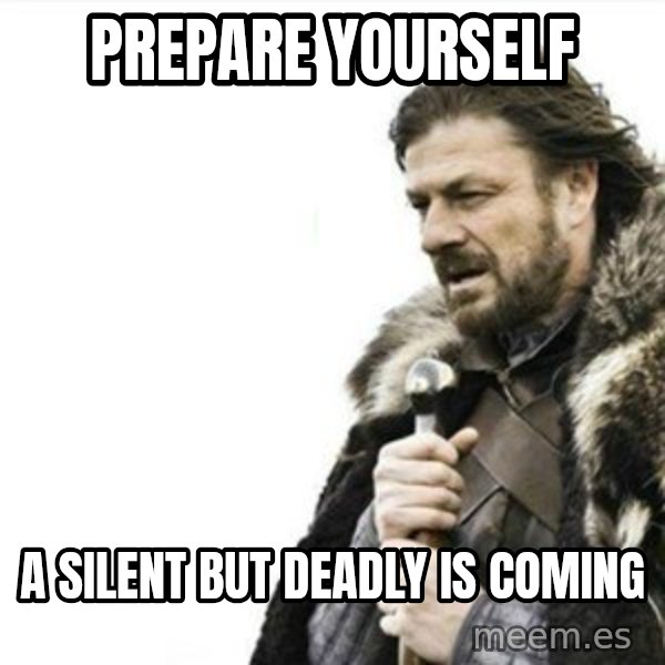 Prepare yourself meme: prepare yourself / a silent but deadly is coming