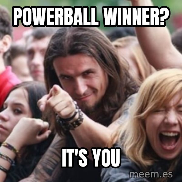 Ridiculously Photogenic Metalhead meme: powerball winner? / It's you