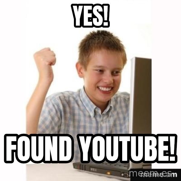Computer kid meme: yes! / found youtube!