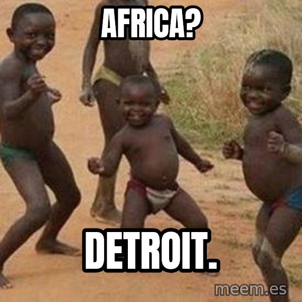 african children dancing meme: Africa? / Detroit.