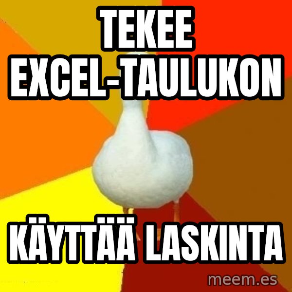 Technologically Impaired Duck meme: Tekee Excel-taulukon / käyttää laskinta