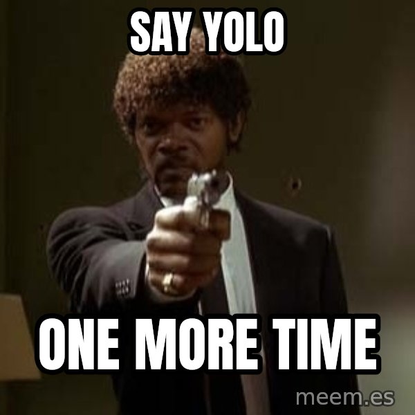 Jules Pulp Fiction meme: Say YOLO / ONE MORE TIME