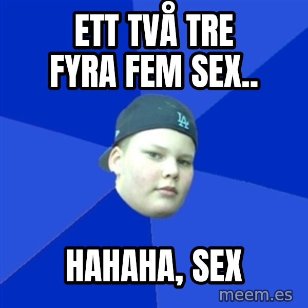 Jonnen Neuvo meme: ett två tre fyra fem sex.. / HAHaha, sex