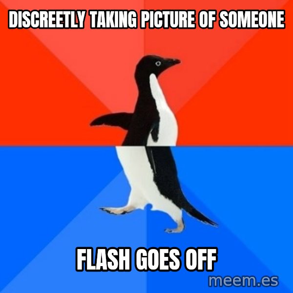 Socially Awesome Awkward Penguin meme: discreetly taking picture of someone / Flash goes off