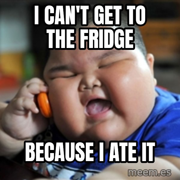 fat chinese kid meme: i can't get to the fridge / BECAUSE I ATE IT