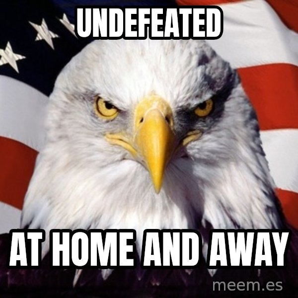 American Pride Eagle meme: undefeated / at home and away