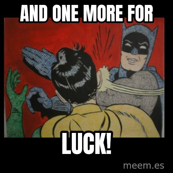 Batman Slappp meme: and one more for / luck!