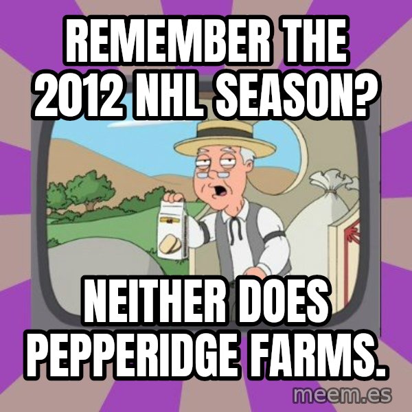 Pepperidge Farm Remembers FG meme: Remember the 2012 nhl season? / neither does pepperidge farms.