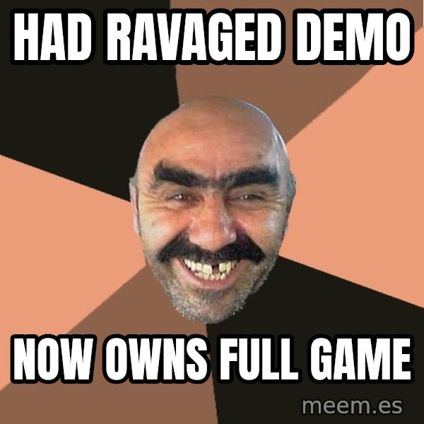 Provincial Man meme: Had ravaged demo / now owns full game
