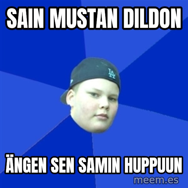 Jonnen Neuvo meme: Sain mustan dildon / ängen sen samin huppuun