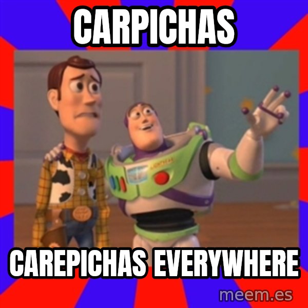 Everywhere meme: CARPICHAS / CAREPICHAS EVERYWHERE