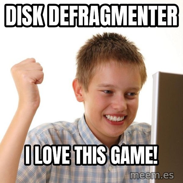 First Day on the internet kid meme: Disk defragmenter / i love this game!