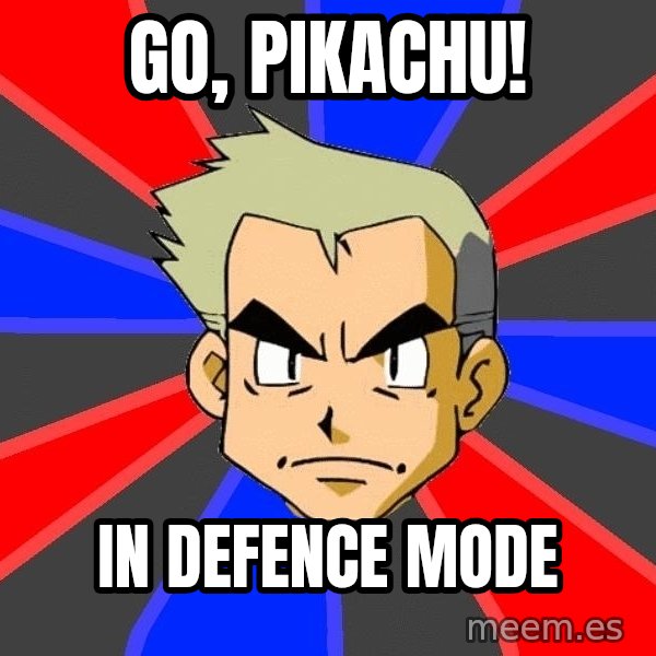 Professor Oak meme: go, pikachu! / in defence mode