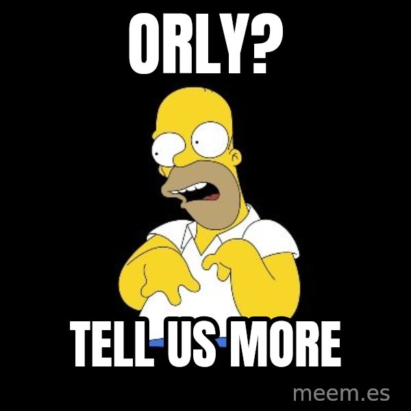 look-marge meme: ORLY? / TELL US MORE