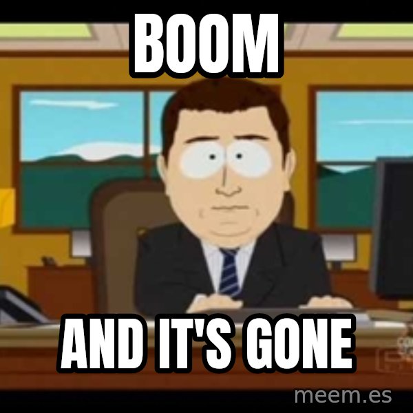 Aand Its Gone meme: Boom / And it's gone