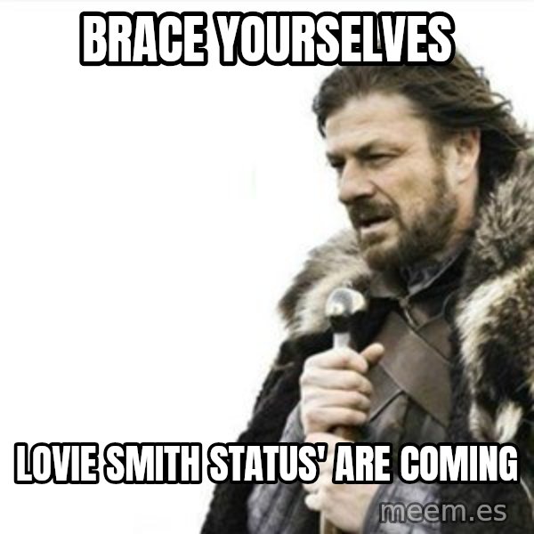 Prepare yourself meme: Brace yourselves / Lovie Smith status'  are coming