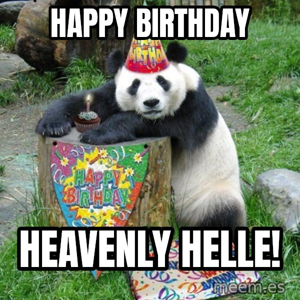Happy Birthday Panda meme: Happy Birthday / heavenly helle!