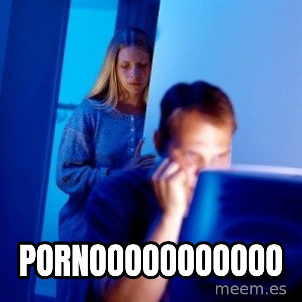 Internet Husband meme: PORNOOOOOOOOOOO