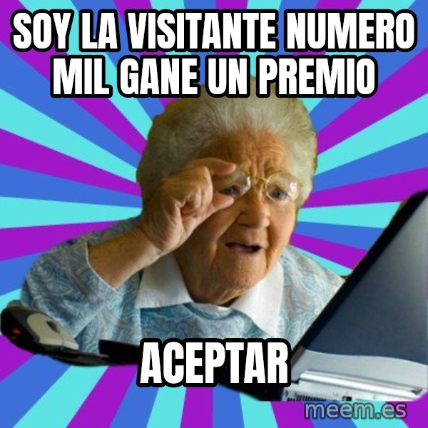 old lady meme: SOY LA VISITANTE NUMERO MIL GANE UN PREMIO / ACEPTAR