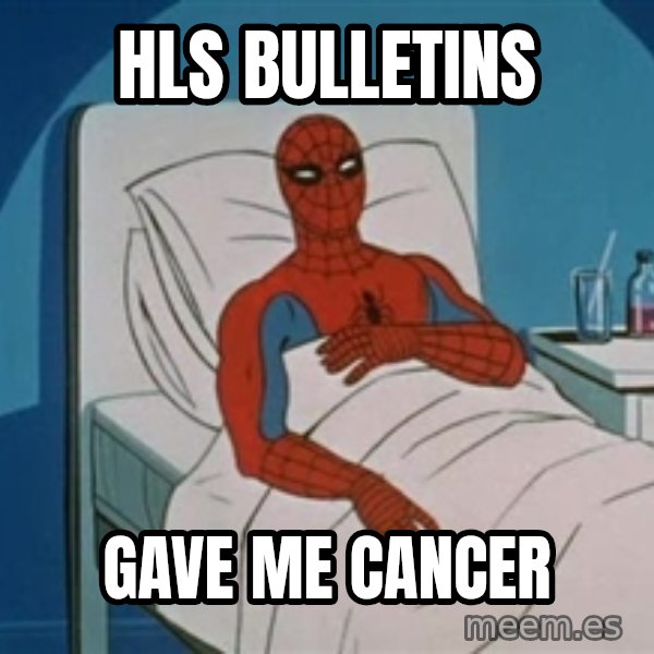 spiderman hospital meme: HLS bulletins / gave me cancer