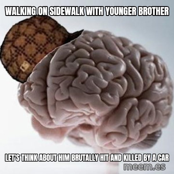 Scumbag Brain meme: Walking on sidewalk with younger brother / Let's think about him brutally hit and killed by a car