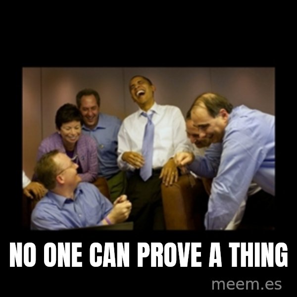 obama laughing  meme: no one can prove a thing