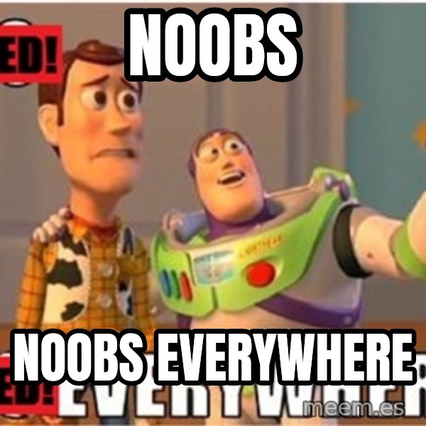 X, X Everywhere  meme: noobs / noobs everywhere