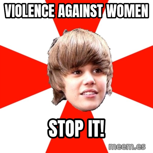 Justin Bieber meme: VIOLENCE AGAINST WOMEN / STOP IT!