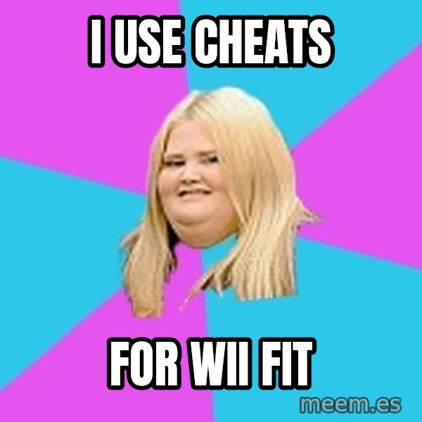 Fat Girl meme: I USE CHEATS / FOR WII FIT