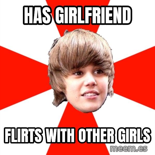 Justin Bieber meme: has girlfriend / flirts with other girls