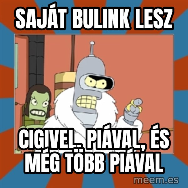 Blackjack and hookers bender meme: Saját bulink lesz / Cigivel, piával, és még több piával