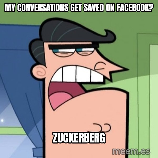 Dinkleberg meme: my conversations get saved on facebook? / ZUCKERBERG