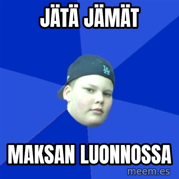 Jonnen Neuvo meme: jätä jämät / maksan luonnossa