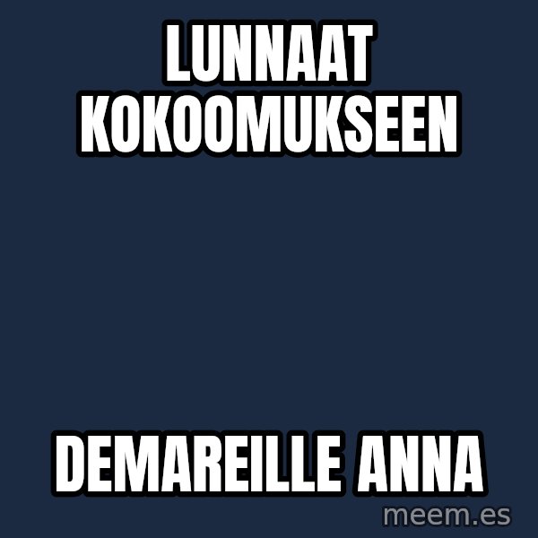 Katainen Perkele meme: Lunnaat   kokoomukseen / Demareille   anna