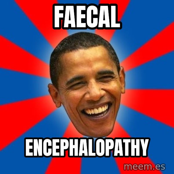 Obama meme: Faecal / Encephalopathy
