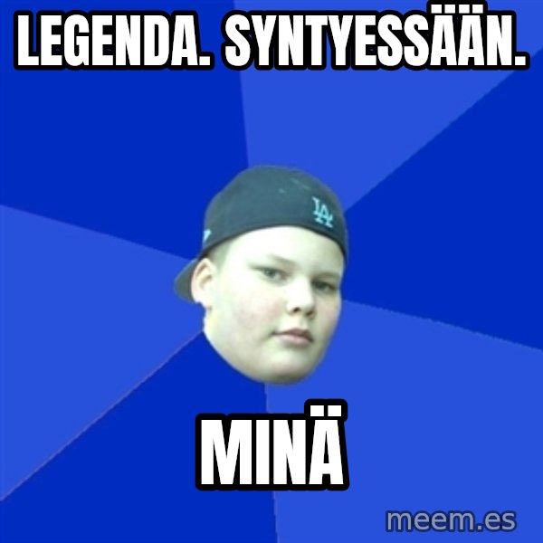 Jonnen Neuvo meme: Legenda.     syntyessään. / Minä