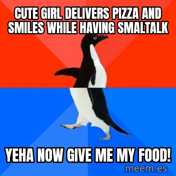 Socially Awesome Awkward Penguin meme: Cute girl Delivers Pizza and Smiles while having smaltalk / yeha now give me my food!