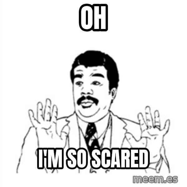 aysi meme: OH / I'M SO SCARED