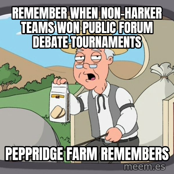 Pepperidge Farm Remembers Meme meme: remember when non-harker teams won public forum debate tournaments / peppridge farm remembers