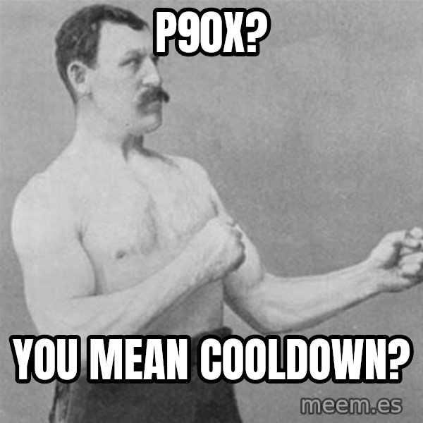 overly manlyman meme: p90X? / You mean cooldown?