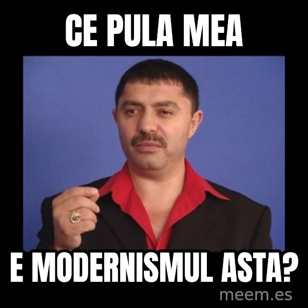 Manelistul Nicolae Guta meme: ce pula mea / e modernismul asta?