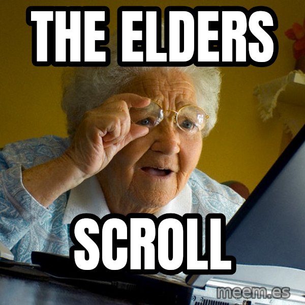 Internet Grandma Surprise meme: The Elders / Scroll