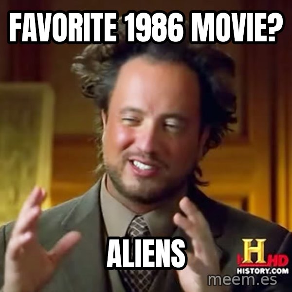 Giorgio A Tsoukalos Hair meme: favorite 1986 Movie? / Aliens