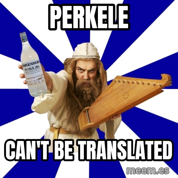 FinnishProblems meme: Perkele / Can't be translated